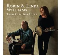 These Old Dark Hills by Robin & Linda Williams (2012-08-13)