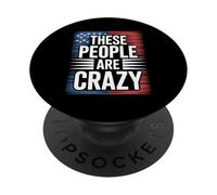 These People Are Crazy Funny USA Leadership Humor PopSockets Adhesive PopGrip