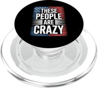 These People Are Crazy Funny USA Leadership Humor PopSockets PopGrip for MagSafe