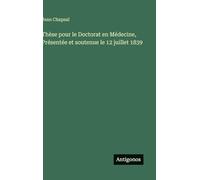 Thèse pour le Doctorat en Médecine, Présentée et soutenue le 12 juillet 1839