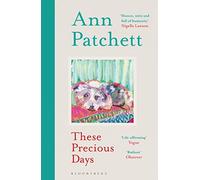 These Precious Days: Ann Patchett. Patchett 9781526640949 Fast Free Shipping