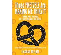 These Pretzels Are Making Me Thirsty: I cannot make you drink, but I hope I can make you thirsty: 0