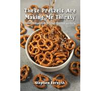 These Pretzels Are Making Me Thirsty: I cannot make you drink, but I hope I can make you thirsty