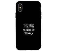 These Puns Are Armed & Deadly Silly Humor Funny Joke Humour Case for iPhone X/XS