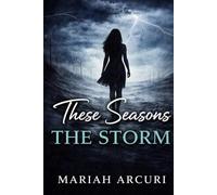 These seasons: The storm