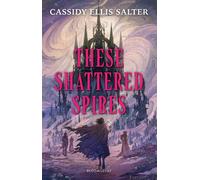 These Shattered Spires : Book 1 of the gothic high fantasy Wrydos trilogy