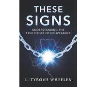 These Signs: Understanding the True Order of Deliverance