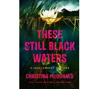 These Still Black Waters