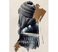 These Streets We Haunt