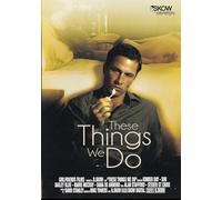 These Things We Do (SK-Films)
