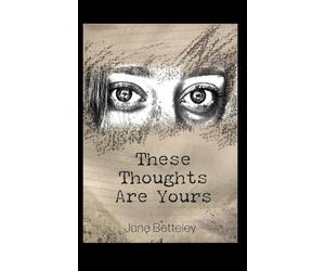 These Thoughts Are Yours: A Collection of Short Stories