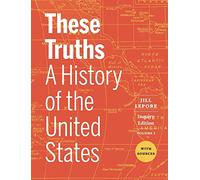 These Truths: A History of the United States, with Sources