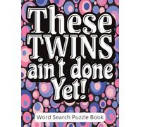 These Twins Ain’t Done Yet! - Word search Puzzle Book: A Unique & Funny Gift for Loved One Going Through the Breast Cancer Journey | Positive ... & Comfort for Women, Survivors & Fighters