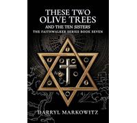 These Two Olive Trees and the Ten Sisters: Book Seven in the Faithwalker Series (7)