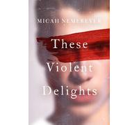 These Violent Delights : The addictive dark academia and BookTok sensation!