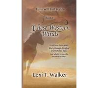 These Western Winds: As Iron Sharpens Iron: 1 (Time Will Tell)