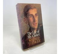 Thesiger: The Life Of My ∗choice∗