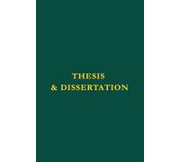 Thesis & Dissertation Notebook: A Lined Journal for Academic Research, Outlining and Drafting: 70 White Pages | 6x9 Inches | Classic Dark Green & Gold Softcover for Graduate Students and Researchers