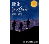 Thesis on Love: How It Started