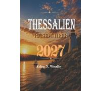 THESSALIEN REISEFÜHRER 2027: Meteora, Pelion, Volos, Lake Plastira, Essen, Hotels und einfache Reiserouten