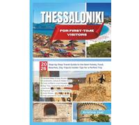Thessaloniki for First-Time Visitors: 2026 Step-by-Step Travel Guide to the Best Hotels, Food, Beaches, Day Trips & Insider Tips for a Perfect Trip