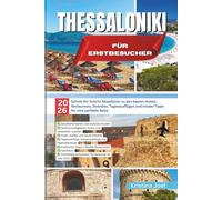 Thessaloniki für Erstbesucher: 2026 Schritt-für-Schritt Reiseführer zu den besten Hotels, Restaurants, Stränden, Tagesausflügen und Insider-Tipps für eine perfekte Reise