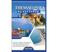 Thessaloniki Reiseführer 2026: Entdecke, schmecke und erkunde die Insider-Geheimnisse dieser großartigen Stadt