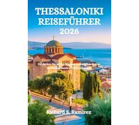 THESSALONIKI REISEFÜHRER 2026: Entdecken Sie antike Wunder und zeitlose Kultur in Griechenlands nördlichem Juwel