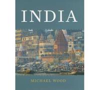 TheStory of India by Wood, Michael ( Author ) ON Aug-16-2007, Hardback