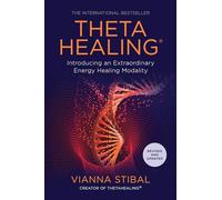 ThetaHealing® : Introducing an Extraordinary Energy Healing Modality