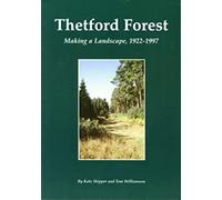 Thetford Forest: Making a Landscape, 1922-1997