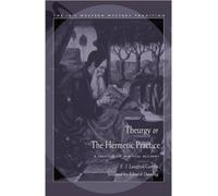 Theurgy or the Hermetic Practice by E.J.Langford Garstin (2004-10-26)