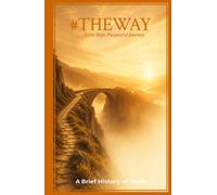 #THEWAY Little Steps. Purposeful Journey.: A Brief History of Truth; on Disciples, Denominations, Determination.