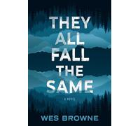 They All Fall the Same: A Novel