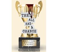 They All Had A Chance: A pact. A test. A dilemma. A murder.: 4 (They All Had A Reason.)