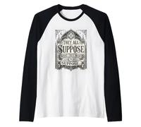 They All Suppose What They Want to Suppose Retro Typography Raglan Baseball Tee