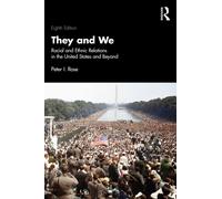 They and We : Racial and Ethnic Relations in the United States and Beyond