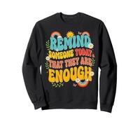 They Are Enough Positive Reminder Positivity Quote Sweatshirt