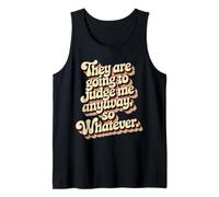 They are Going to Judge Me Anyway So Whatever Resilience Tank Top