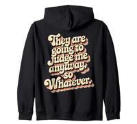 They Are Going To Judge Me Anyway So Whatever Resilience Zip Hoodie