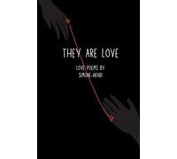 They Are Love: A Love Poem Collection