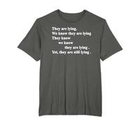 They Are Lying We Know They Are Lying They Know We Know They T-Shirt