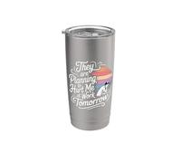 They are Planning to Hurt Me At Work Tomorrow - Stainless Steel Insulated Tumbler