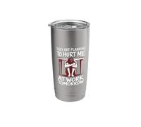 They are Planning to Hurt Me At Work Tomorrow - Stainless Steel Insulated Tumbler