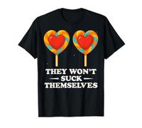 They aren't Going to Suck Themselves Funny Inappropriate Tee T-Shirt