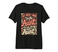 They aren't Mine I'm The Aunt Cool Fun Favorite Premium T-Shirt