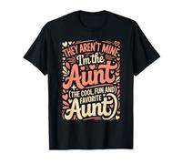 They aren't Mine I'm The Aunt Cool Fun Favorite T-Shirt