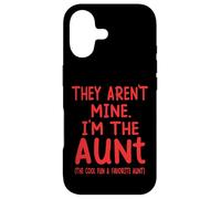 They Aren't Mine I'm The Aunt Fun Cool Favorite Aunt Novelty Case for iPhone 17