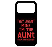 They Aren't Mine I'm The Aunt Fun Cool Favorite Aunt Novelty Case for iPhone 17 Pro Max