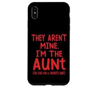 They Aren't Mine I'm The Aunt Fun Cool Favorite Aunt Novelty Case for iPhone XS Max